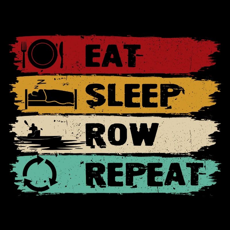 Eat Sleep Row Répéter Rameur Équipage Vintage