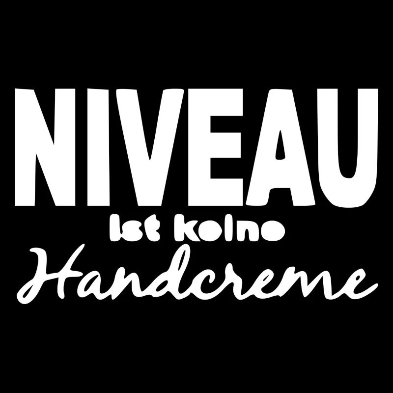 Niveau ist keine Handcreme Fun Spruch Geschenk
