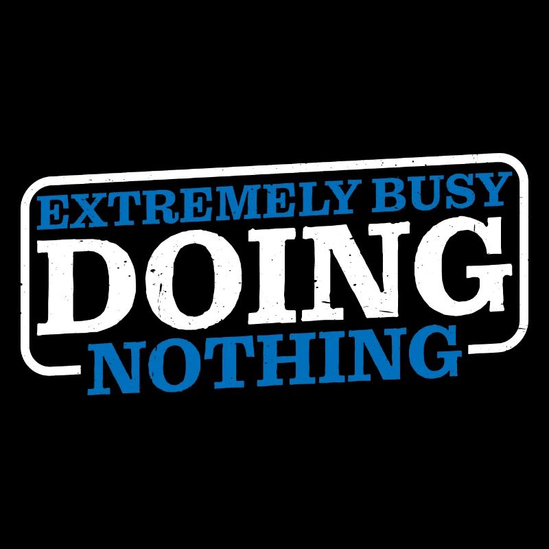Extremely Busy Doing Nothing 6