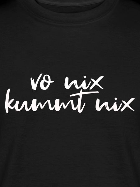 vo nix kummt nix