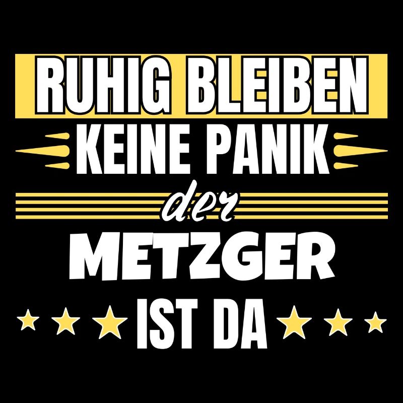 Ruhig bleiben ich bin Metzger