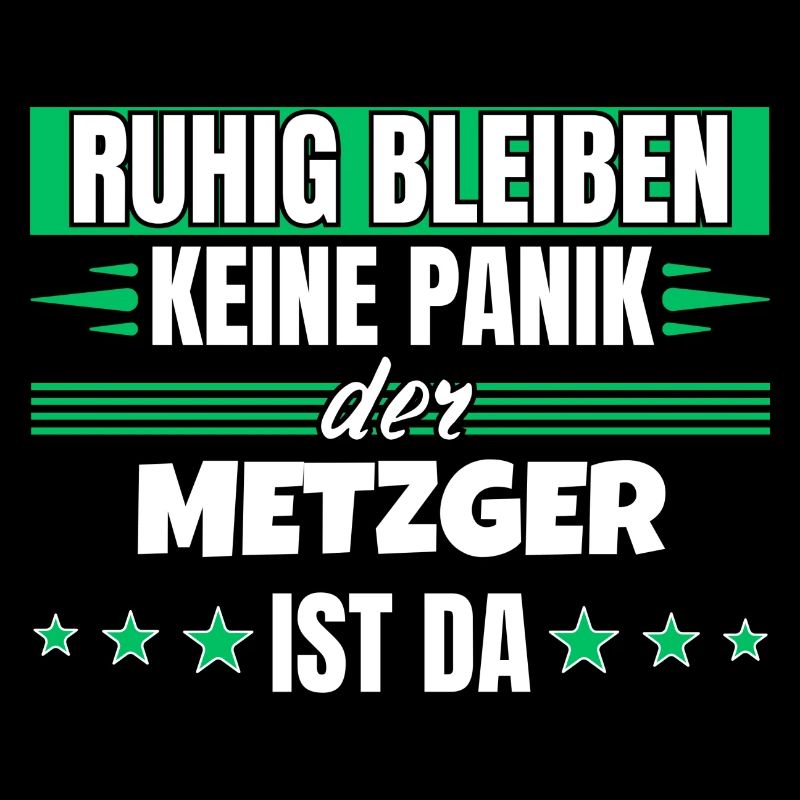 Ruhig bleiben ich bin Metzger