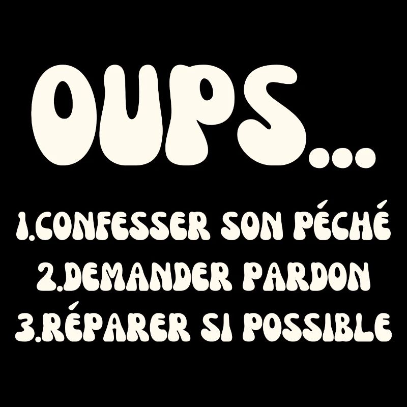 Oups .. 1. Confesser son péché etc