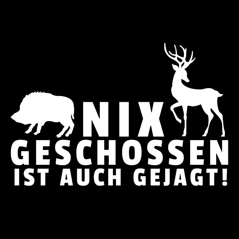 Nix Geschossen Ist Auch Gejagd! Geschenk Jäger