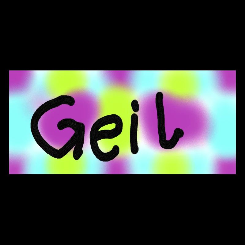 geil