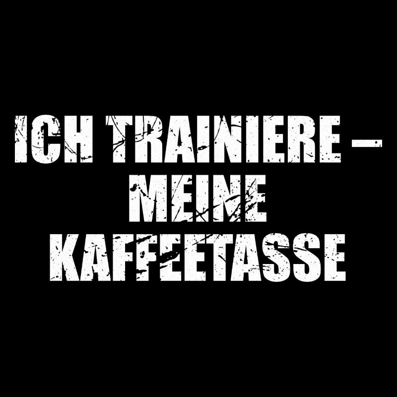 Ich trainiere - meine Kaffeetasse