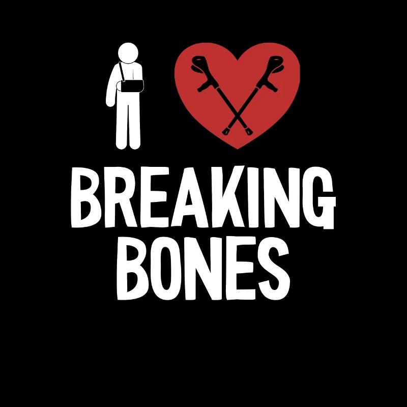 I love Breaking Bones Broken Arm Leg Surgeon Bone