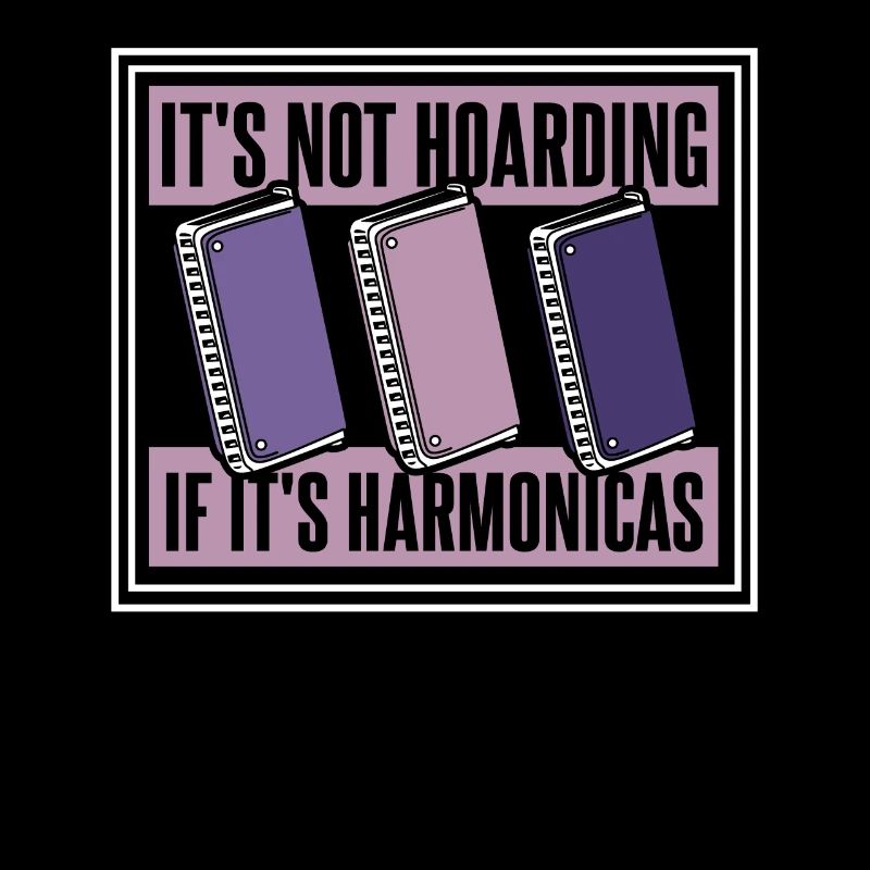 It's Not Hoarding If It's Harmonicas Harmonicist
