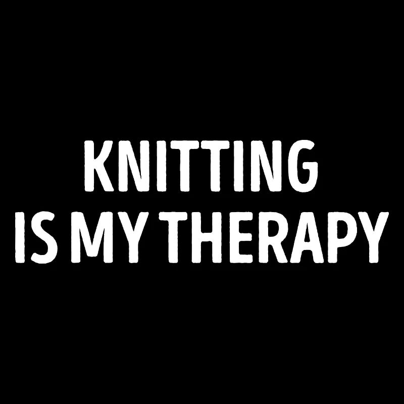 Knitting Is My Therapy Funny