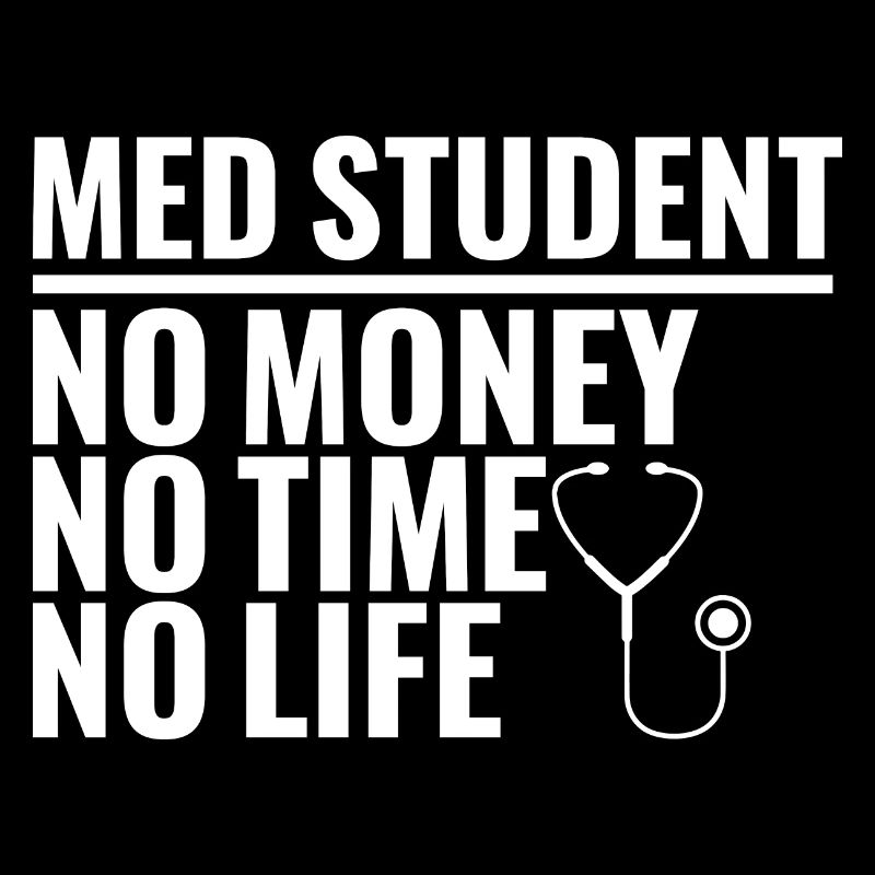 Med Student No Money No Time No Life Geschenksidee