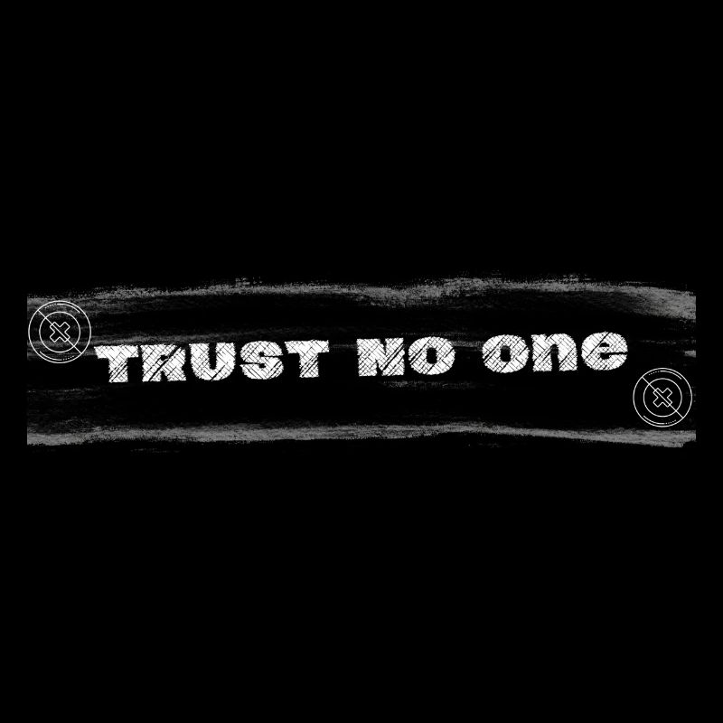 Trust No One
