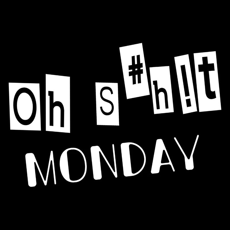 OH MERDE LUNDI
