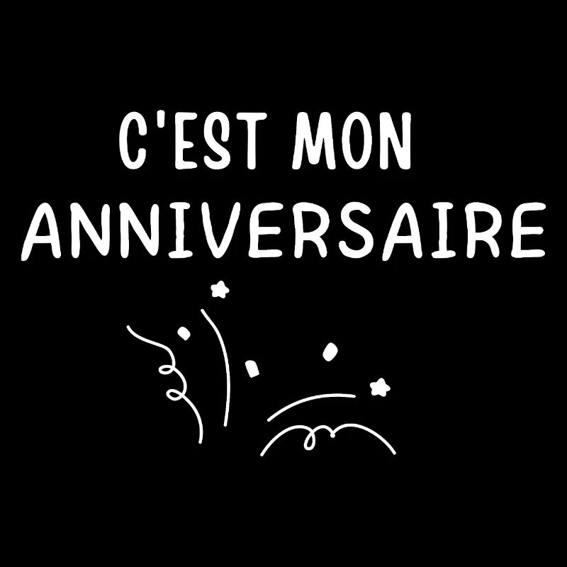 C'est mon anniversaire