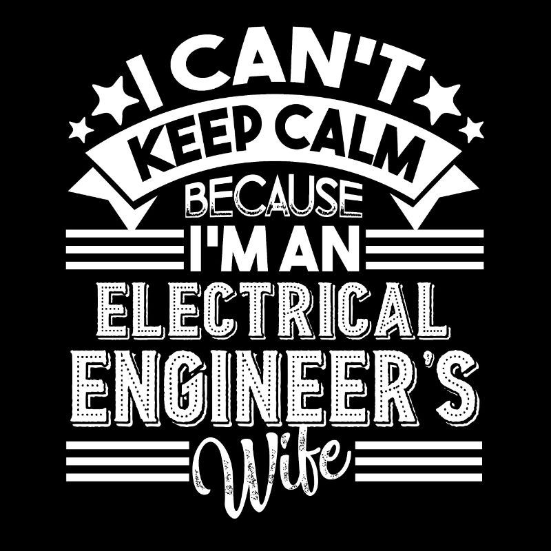 I Can't Keep Calm I'm An Electrical Engineer