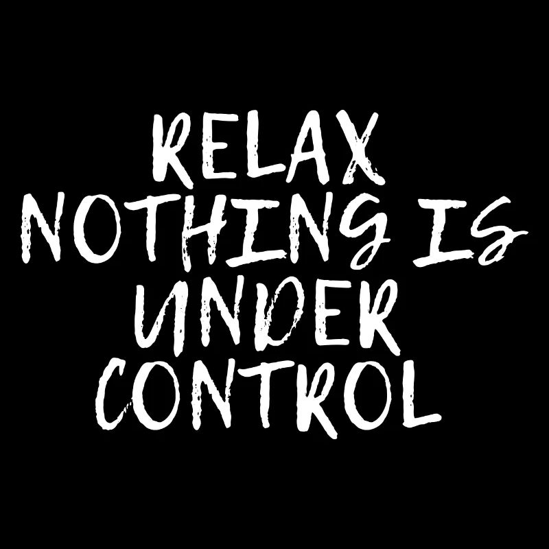 Relax, Nothing Is Under Control 15