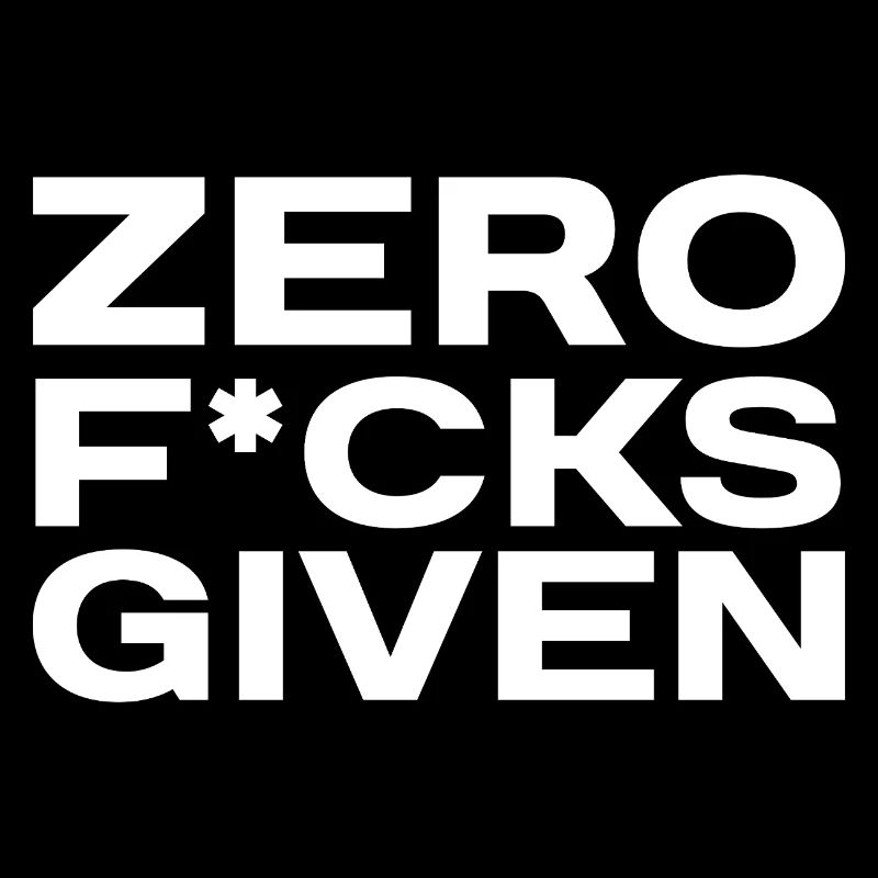ZERO F*CKS GIVEN – Bold Statement Streetwear