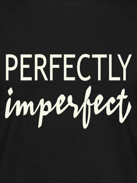Perfectly imperfect