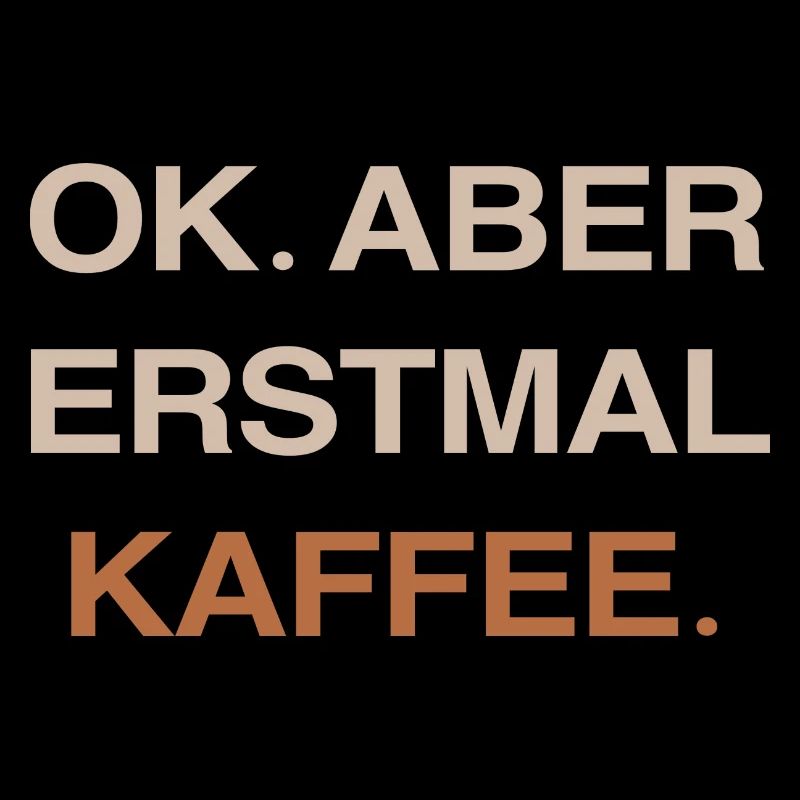 Kaffe Kaffe Liebe Erstmal Kaffe