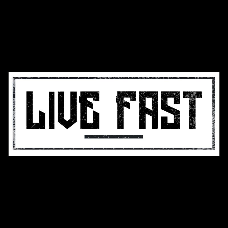 Live Fast Schriftzug