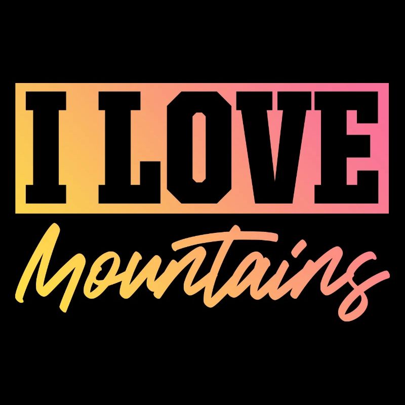 I love mountains