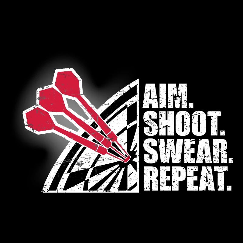 Aim Shoot Swear Repeat Dart Dart Dartboard