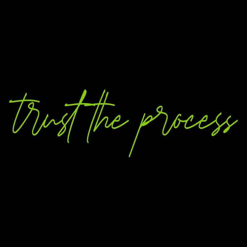 trust the process