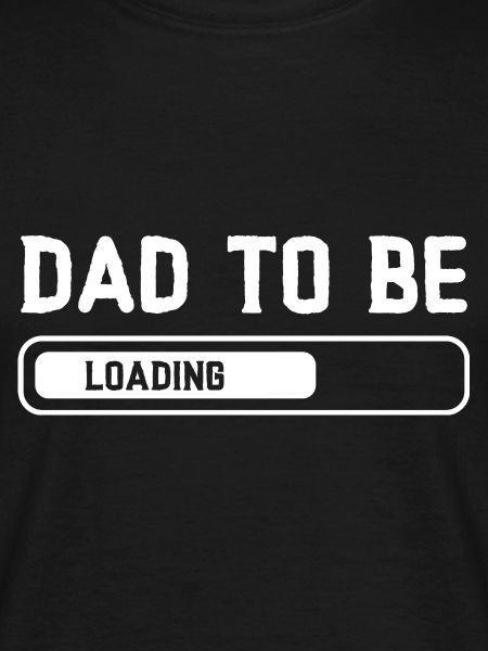 DAD TO BE - Loading...