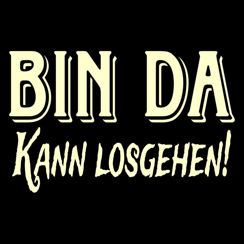 Bin da kann losgehen