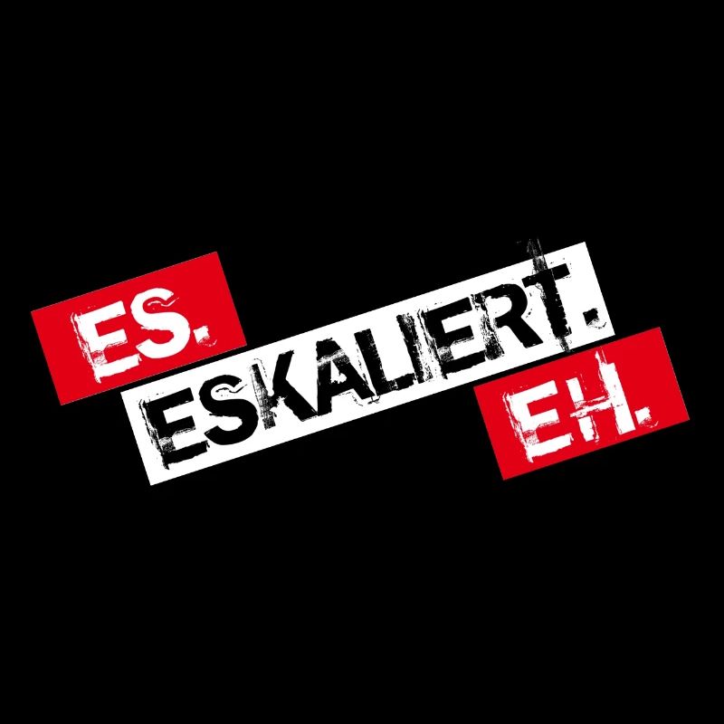 Es Eskaliert Eh