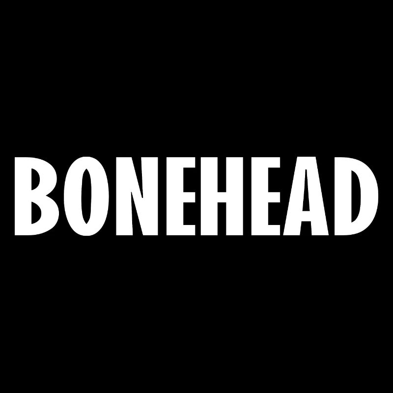Bonehead, Funny, Jokes, Sarcastic