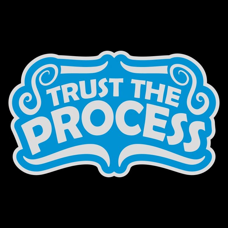 trust the process Zitat