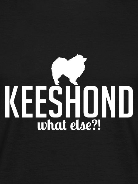KEESHOND what else