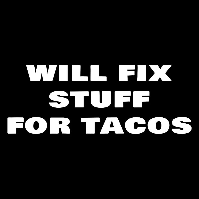 Will Fix Stuff For Tacos Funny Janitor Custodian
