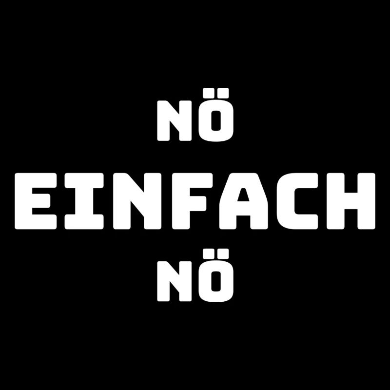 Nö Einfach Nö