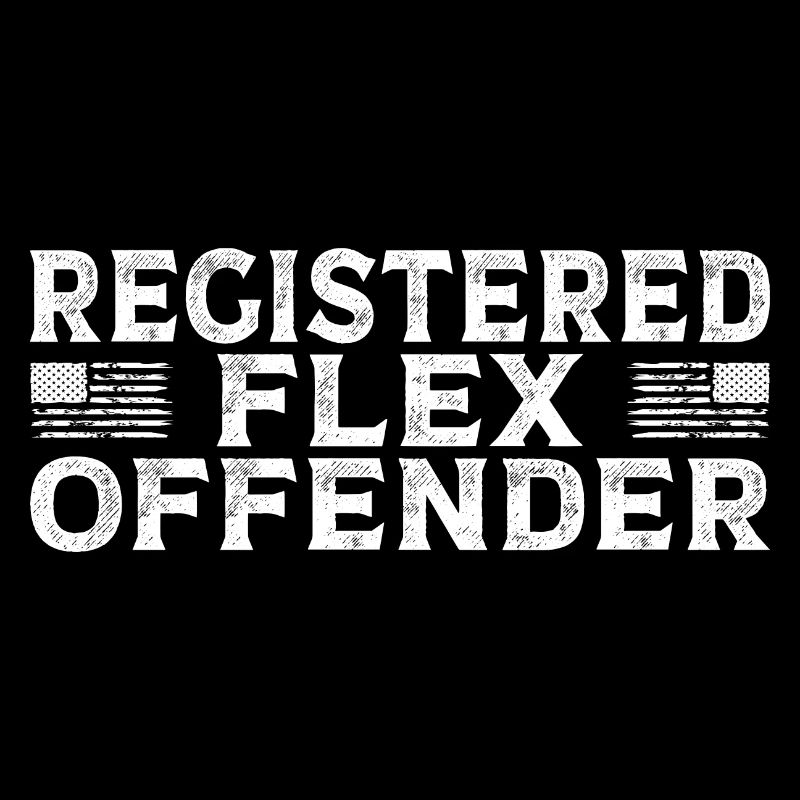 Funny Registered Flex Offender Bodybuilding