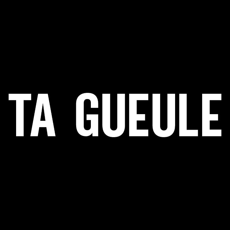 Ta Gueule