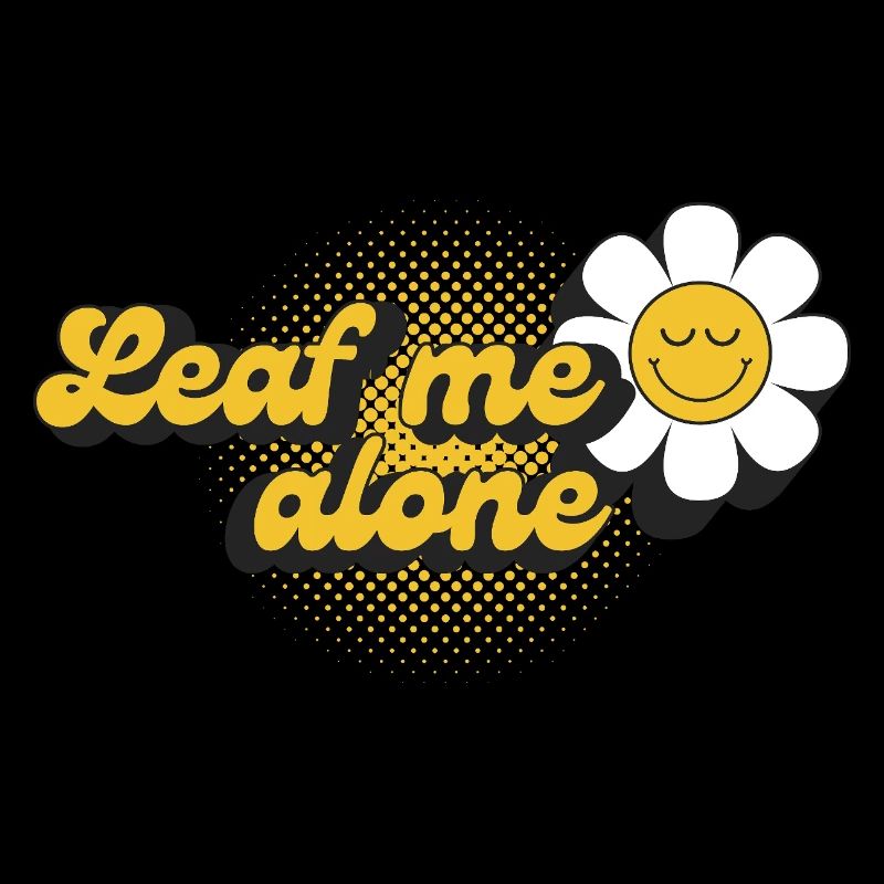 Leaf Me Alone (Leave, Blume)
