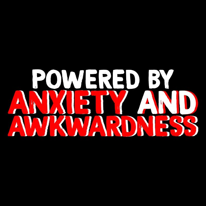 Powered By Anxiety And Awkwardness 2