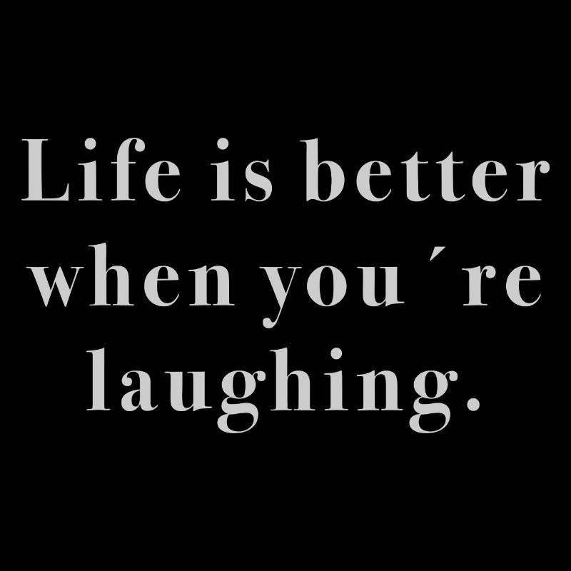 life is better