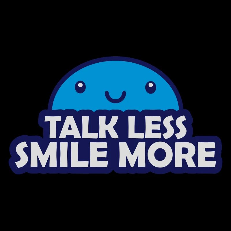 talk less smile more