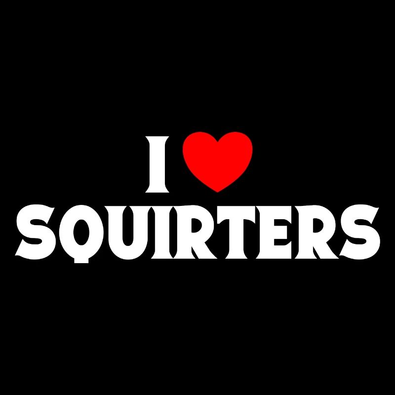 I Heart Squirters Adulte Blague J’Aime Éjaculer