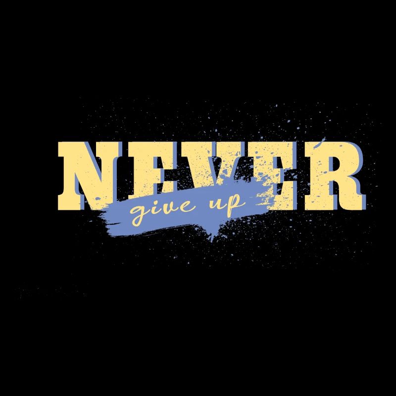 never give up