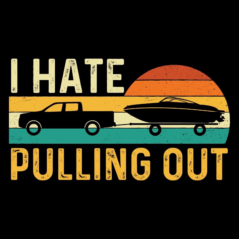 I Hate Pulling Out - Retro Boating Captain Humor