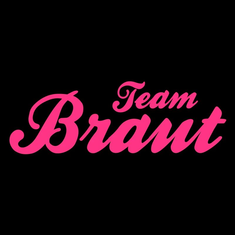 Team Braut - JGA - Hochzeit