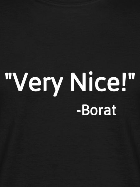 Very Nice! Borat
