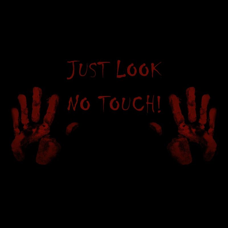 Just Look - No Touch!