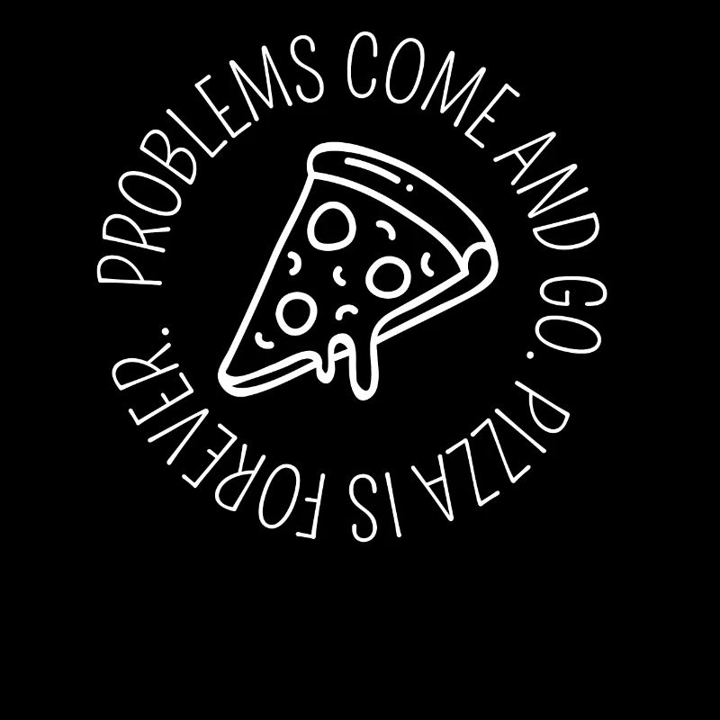 pizza is forever