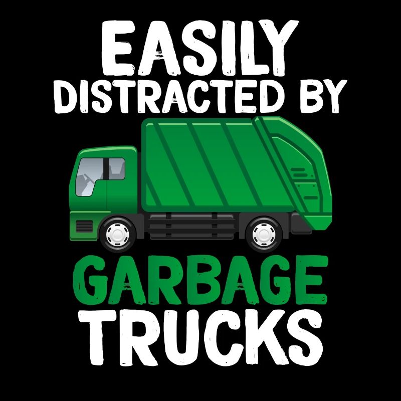 Easily Distracted by Garbage Trucks