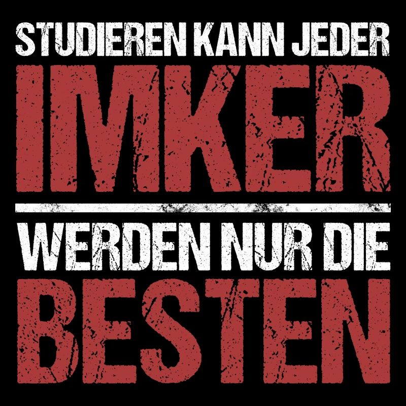 Studieren kann jeder; Imker sind die Besten
