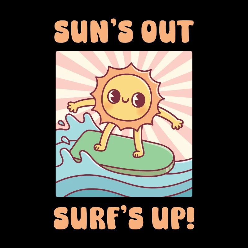 Cute Sun Surfing On Surfboard Suns Out Surfs Up